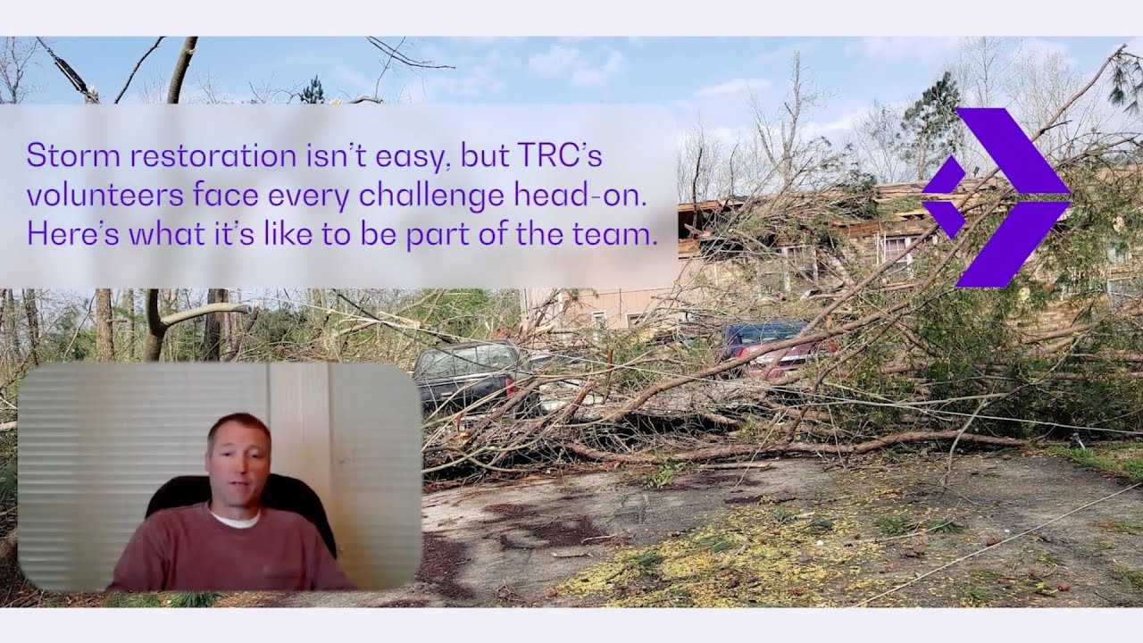 Storm Restoration Isn’t Easy – TRC’s Volunteers Are Ready To Help
